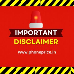 Disclaimer Phone Price