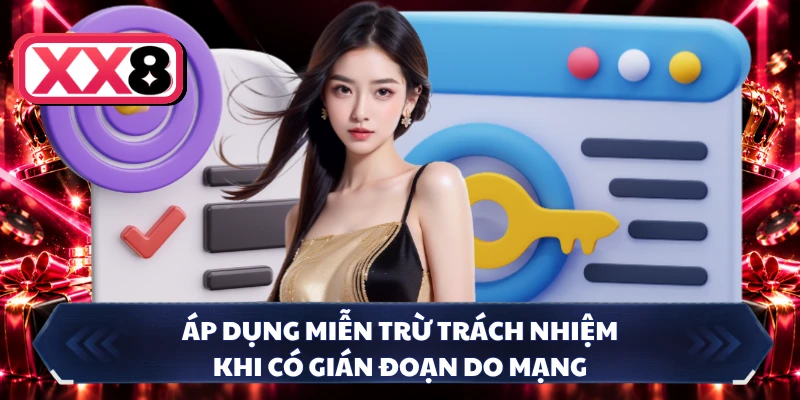 Áp dụng miễn trừ trách nhiệm khi có gián đoạn do mạng