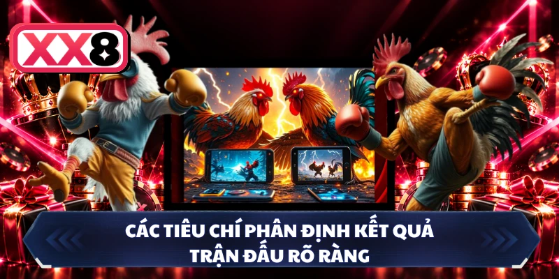 Các tiêu chí phân định kết quả trận đấu rõ ràng