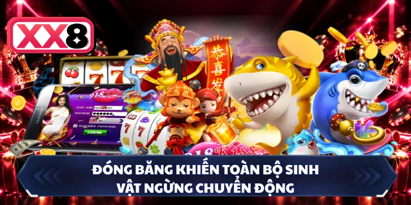 Đóng băng khiến toàn bộ sinh vật ngừng chuyển động